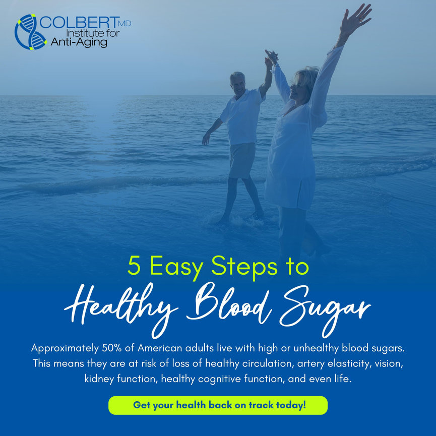 5 Easy Steps to Healthy Blood Sugar Colbert Institute of Anti Aging